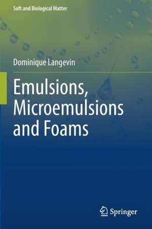 Emulsions, Microemulsions and Foams de Dominique Langevin