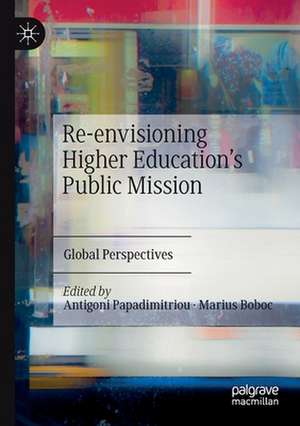 Re-envisioning Higher Education’s Public Mission: Global Perspectives de Antigoni Papadimitriou