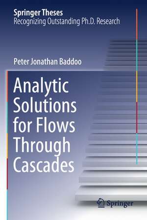 Analytic Solutions for Flows Through Cascades de Peter Jonathan Baddoo