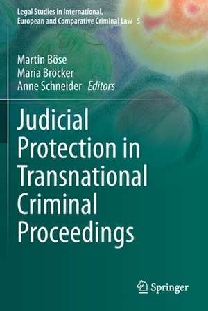 Judicial Protection in Transnational Criminal Proceedings de Martin Böse