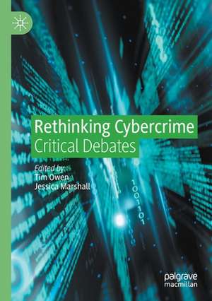 Rethinking Cybercrime: Critical Debates de Tim Owen