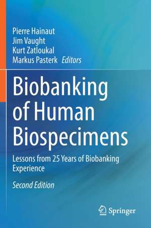 Biobanking of Human Biospecimens: Lessons from 25 Years of Biobanking Experience de Pierre Hainaut