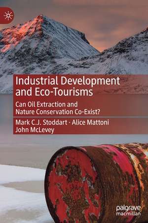 Industrial Development and Eco-Tourisms: Can Oil Extraction and Nature Conservation Co-Exist? de Mark C.J. Stoddart