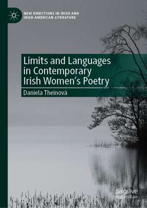 Limits and Languages in Contemporary Irish Women's Poetry de Daniela Theinová