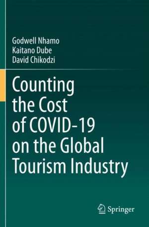 Counting the Cost of COVID-19 on the Global Tourism Industry de Godwell Nhamo