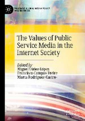 The Values of Public Service Media in the Internet Society de Miguel Túñez-López