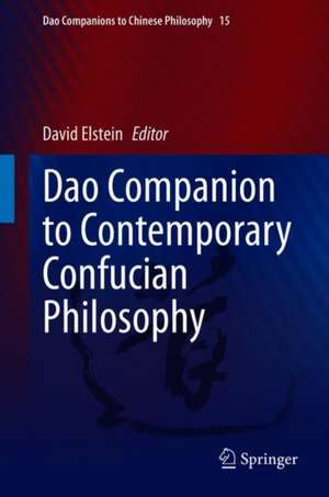 Dao Companion to Contemporary Confucian Philosophy de David Elstein