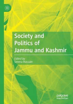 Society and Politics of Jammu and Kashmir de Serena Hussain