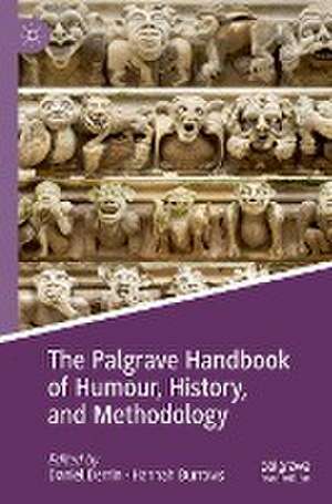 The Palgrave Handbook of Humour, History, and Methodology de Daniel Derrin