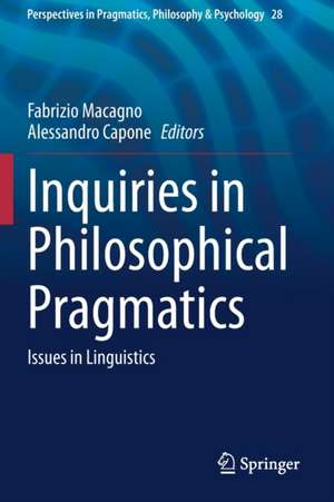 Inquiries in Philosophical Pragmatics: Issues in Linguistics de Fabrizio Macagno