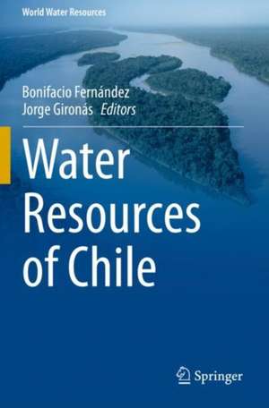 Water Resources of Chile de Bonifacio Fernández