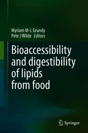 Bioaccessibility and Digestibility of Lipids from Food de Myriam M.-L. Grundy