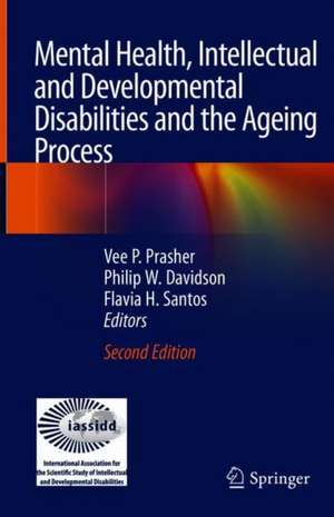 Mental Health, Intellectual and Developmental Disabilities and the Ageing Process de Vee P. Prasher