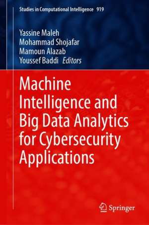 Machine Intelligence and Big Data Analytics for Cybersecurity Applications de Yassine Maleh