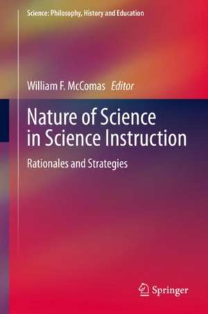 Nature of Science in Science Instruction: Rationales and Strategies de William McComas