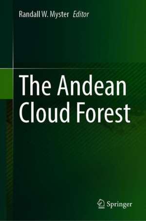 The Andean Cloud Forest de Randall W. Myster