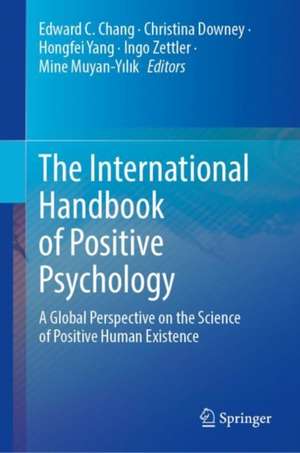 The International Handbook of Positive Psychology: A Global Perspective on the Science of Positive Human Existence de Edward C. Chang