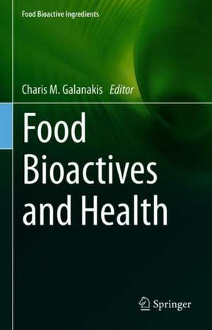 Food Bioactives and Health de Charis M. Galanakis