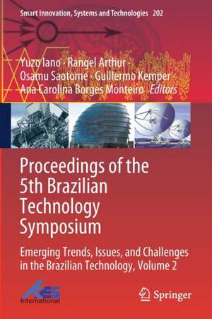 Proceedings of the 5th Brazilian Technology Symposium: Emerging Trends, Issues, and Challenges in the Brazilian Technology, Volume 2 de Yuzo Iano