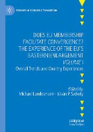 Does EU Membership Facilitate Convergence? The Experience of the EU's Eastern Enlargement - Volume I: Overall Trends and Country Experiences de Michael Landesmann