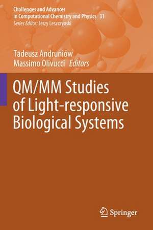 QM/MM Studies of Light-responsive Biological Systems de Tadeusz Andruniów