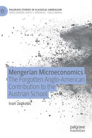 Mengerian Microeconomics: The Forgotten Anglo-American Contribution to the Austrian School de Ivan Jankovic