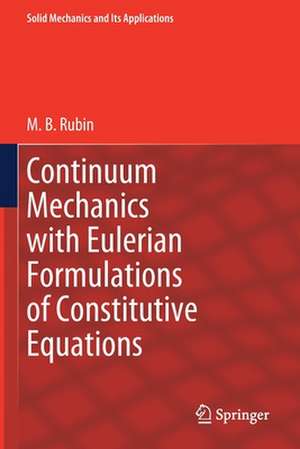 Continuum Mechanics with Eulerian Formulations of Constitutive Equations de M.B. Rubin