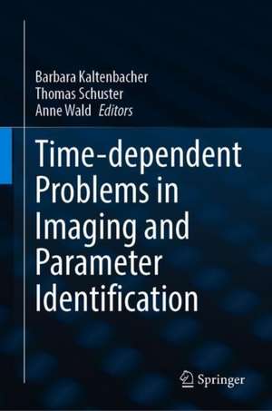 Time-dependent Problems in Imaging and Parameter Identification de Barbara Kaltenbacher