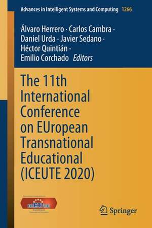 The 11th International Conference on EUropean Transnational Educational (ICEUTE 2020) de Álvaro Herrero