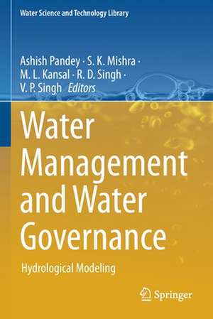 Water Management and Water Governance: Hydrological Modeling de Ashish Pandey