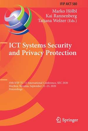 ICT Systems Security and Privacy Protection: 35th IFIP TC 11 International Conference, SEC 2020, Maribor, Slovenia, September 21–23, 2020, Proceedings de Marko Hölbl