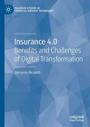 Insurance 4.0: Benefits and Challenges of Digital Transformation de Bernardo Nicoletti