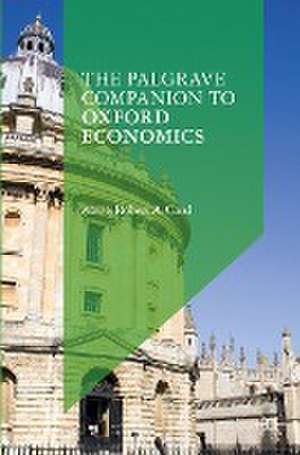 The Palgrave Companion to Oxford Economics de Robert A. Cord