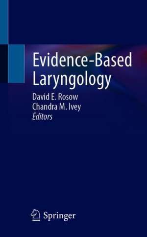 Evidence-Based Laryngology de David E. Rosow