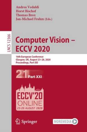 Computer Vision – ECCV 2020: 16th European Conference, Glasgow, UK, August 23–28, 2020, Proceedings, Part XXI de Andrea Vedaldi