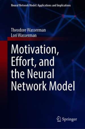 Motivation, Effort, and the Neural Network Model de Theodore Wasserman