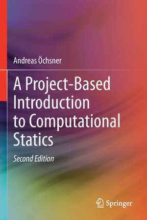 A Project-Based Introduction to Computational Statics de Andreas Öchsner