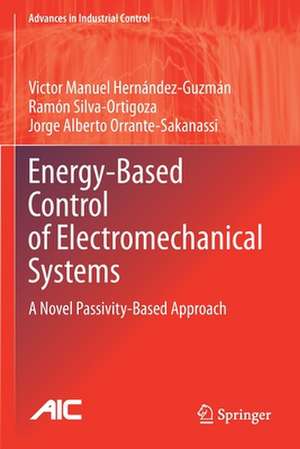 Energy-Based Control of Electromechanical Systems: A Novel Passivity-Based Approach de Victor Manuel Hernández-Guzmán