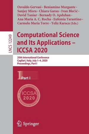 Computational Science and Its Applications – ICCSA 2020: 20th International Conference, Cagliari, Italy, July 1–4, 2020, Proceedings, Part I de Osvaldo Gervasi