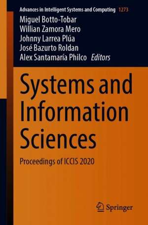 Systems and Information Sciences: Proceedings of ICCIS 2020 de Miguel Botto-Tobar