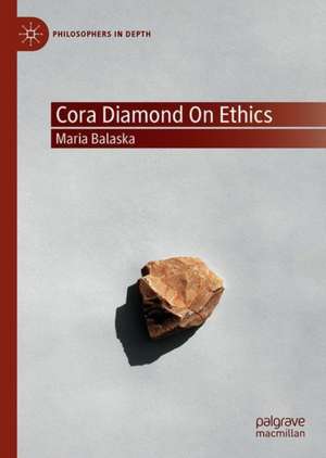 Cora Diamond on Ethics de Maria Balaska