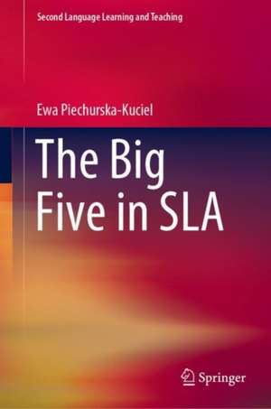 The Big Five in SLA de Ewa Piechurska-Kuciel