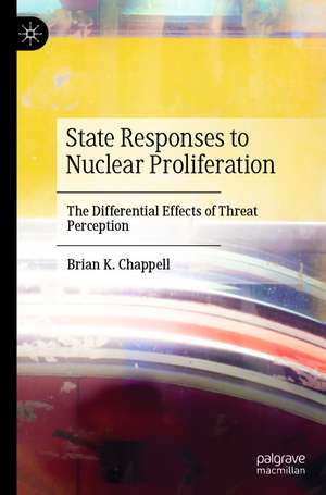 State Responses to Nuclear Proliferation de Brian K. Chappell