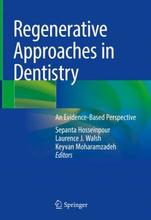 Regenerative Approaches in Dentistry: An Evidence-Based Perspective de Sepanta Hosseinpour