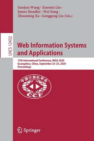 Web Information Systems and Applications: 17th International Conference, WISA 2020, Guangzhou, China, September 23–25, 2020, Proceedings de Guojun Wang