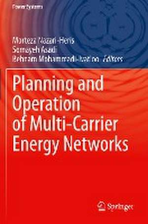 Planning and Operation of Multi-Carrier Energy Networks de Morteza Nazari-Heris