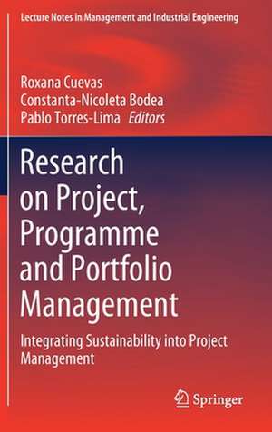 Research on Project, Programme and Portfolio Management: Integrating Sustainability into Project Management de Roxana Cuevas