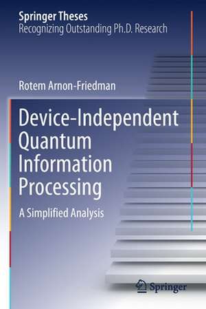 Device-Independent Quantum Information Processing: A Simplified Analysis de Rotem Arnon-Friedman