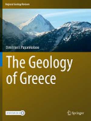 The Geology of Greece de Dimitrios I. Papanikolaou