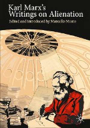 Karl Marx's Writings on Alienation de Marcello Musto